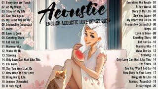 Soft Acoustic Songs 2024  Best Chill English Acoustic Love Songs  Top Chill Acoustic Music 2024