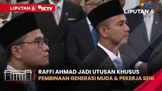 Prabowo Lantik Raffi Ahmad jadi Utusan Khusus Bid. Pembinaan Generasi Muda & Pekerja Seni |Liputan 6