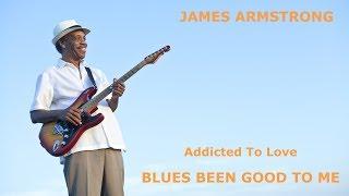 James Armstrong - Addicted To Love