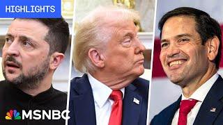 Trump-Zelenskyy blowup, Rubio 'should resign': Trump’s First 100 Days - Day 40 | MSNBC Highlights