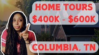 Explore What $400K-$600K Can Buy You in Columbia, TN: Discover Amazing Homes and Great Value!