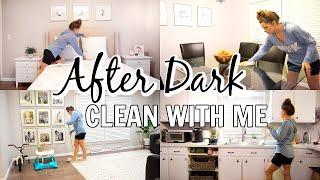 AFTER DARK CLEAN WITH ME | CLEANING MOTIVATION