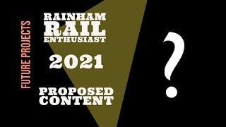 Roadmap for 2021 on Rainham Rail Enthusiast