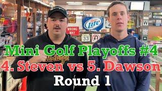 Steven vs Dawson | Round 1 | Mini Golf Playoffs #4 (MUST WATCH)