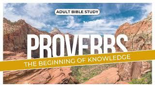 Adult Bible Study | Proverbs: The Beginning of Knowledge | Erick Waweru