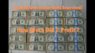 I Searched 10,000 One Dollar Bills - How Much Did I Profit?