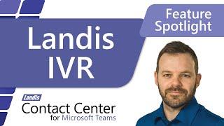 Landis Contact Center for Microsoft Teams: Landis IVR