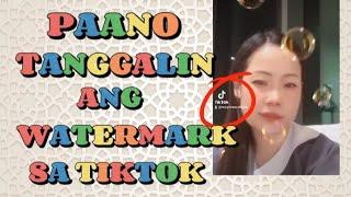 PAANO TANGGALIN ANG WATERMARK SA TIKTOK