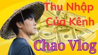 Chao Vlog | Thu Nhập Bao Nhiêu Từ Youtube Đem Lại