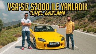 Honda S2000 ile Gazladık / VSA'sız Yanladık / Ateş Eden Egzoz