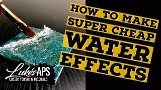 How To Make Your Own Cheap Water Effects Better Than The Shops