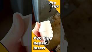 Pro Tip: PVC Pipe Repair Insert