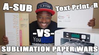 Sawgrass SG500 | Text-R vs A-Sub Sublimation Paper