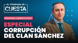 El Programa de Cuesta: especial corrupción del clan Sánchez