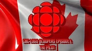 [#547] CBC Logo Bloopers Episode 1: The Pilot