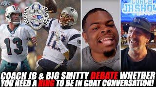 Coach JB & Big Smitty DEBATE Whether You Need A Championship To Be In GOAT Conversation!
