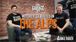 The Best Motorcycle Routes in the Alps: ABR Garage Ep 5