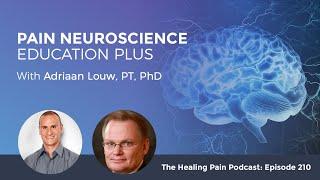 Pain Neuroscience Education Plus With Adriaan Louw, PT, PhD