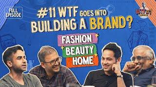 Ep #11 | WTF Goes into Building a Fashion, Beauty, or Home Brand? Nikhil w/ Kishore, Raj, and Ananth