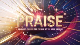 Praise: Covenant Trigger for the end of the Year Wonder || Pastor Fela Keshinro || Dec 8th, 2024