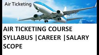 Air Ticketing Course | Travel tourism Career | Salary | Scope | Career in Travel Tourism In India |