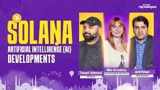 How is Solana Leveraging AI? - ft. Arif Khan, Tausif Ahmed, Mia Grodsky | Solana Crossroads