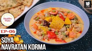 Soya Navratan Korma Recipe | Restaurant Style Vegetable Navratan Korma | Healthy Plate Ep6 | Varun