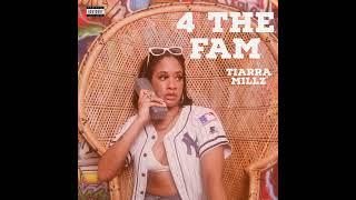 Tiarra Millz- 4 the Fam (SheMix)