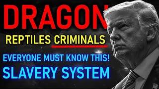  EXPOSING THE TRUTH  The Dragon Reptiles have controlled humanity for eons! EXPLAINED (8.7)