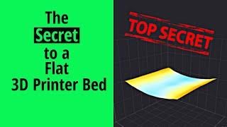 The Secret to a flat  3d printer bed