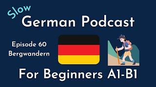 Slow German Podcast for Beginners / Episode 60 Bergwandern (A1-B1)