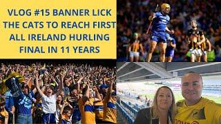 VLOG #15 Clare lick the Cats to book their first All Ireland hurling final appearance in 11 years