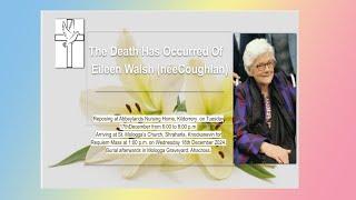 The Funeral Mass Of The Late  Eileen Walsh (née Coughlan) Rip.