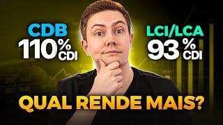 CDB 110% CDI ou LCI/LCA 93% DO CDI? Aprenda a calcular na prática qual rende mais!