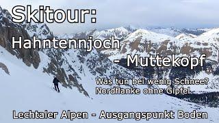 Skitour: Hahntennjoch/Muttekopf - Was tun bei wenig Schnee/Nordflanke ohne Gipfel - Lechtaler Alpen