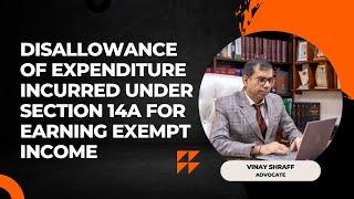 Disallowance of expenditure incurred under Section 14A for earning exempt income