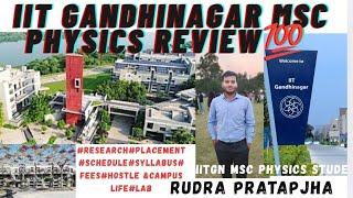 IIT Gandhinagar  MSC Physics Honest Review #Research#Placement#Syllabus#Fees#Faculty#Hostel#
