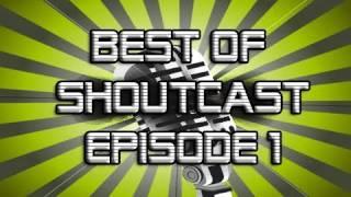 Best of Shoutcast Part 1