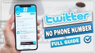 How to Create Twitter Account Without Phone Number Verification 