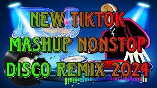  NEW TIKTOK MASHUP NONSTOP DISCO REMIX VIRAL 2024 