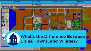 What's the Difference Between Cities, Towns, and Villages?