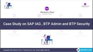 Case study - SAP IAG , BTP Admin & Security | SAP IAG Training | BTP Admin and BTP Security Training