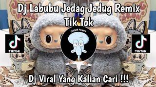 DJ LABUBU JEDAG JEDUG REMIX VIRAL TIK TOK TERBARU 2024 YANG KALIAN CARI