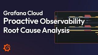 How to Solve Observability Challenges with Contextual Root Cause Analysis | Demo | Grafana Cloud
