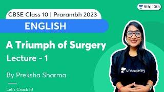 A Triumph of Surgery | L 1 | English | CBSE Class 10 | Prarambh 2023 | Preksha Sharma