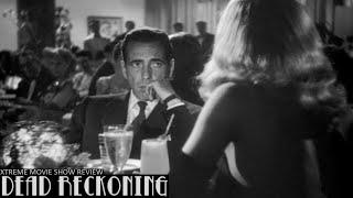 Dead Reckoning (1946) Humphrey Bogart / Lizabeth Scott | Movie Review