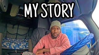 How Trucking Changed My Life & My Story (MOTIVATIONAL)