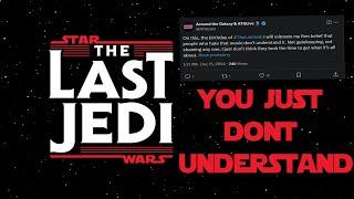 You Just Don't Understand the Last Jedi!