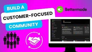 How to Build a Customer-Focused Community ⎹ Bettermode