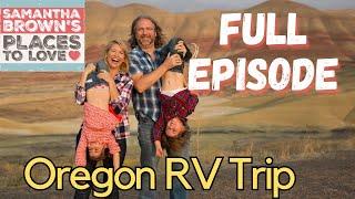 Oregon RV Trip - Samantha Brown's Places to Love FULL EPISODE